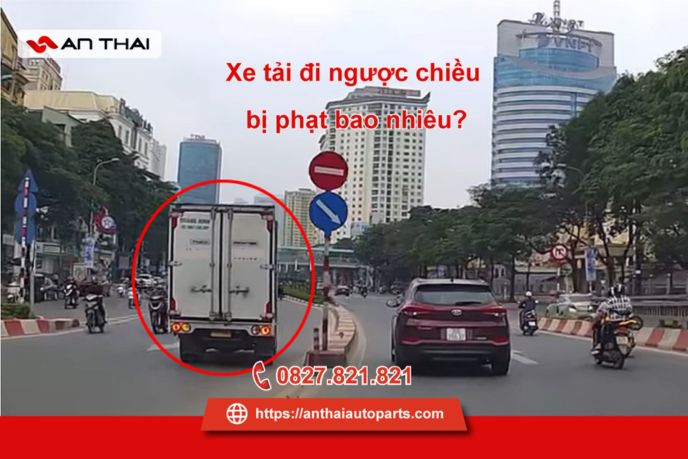 Xe tải đi ngược chiều phạt bao nhiêu