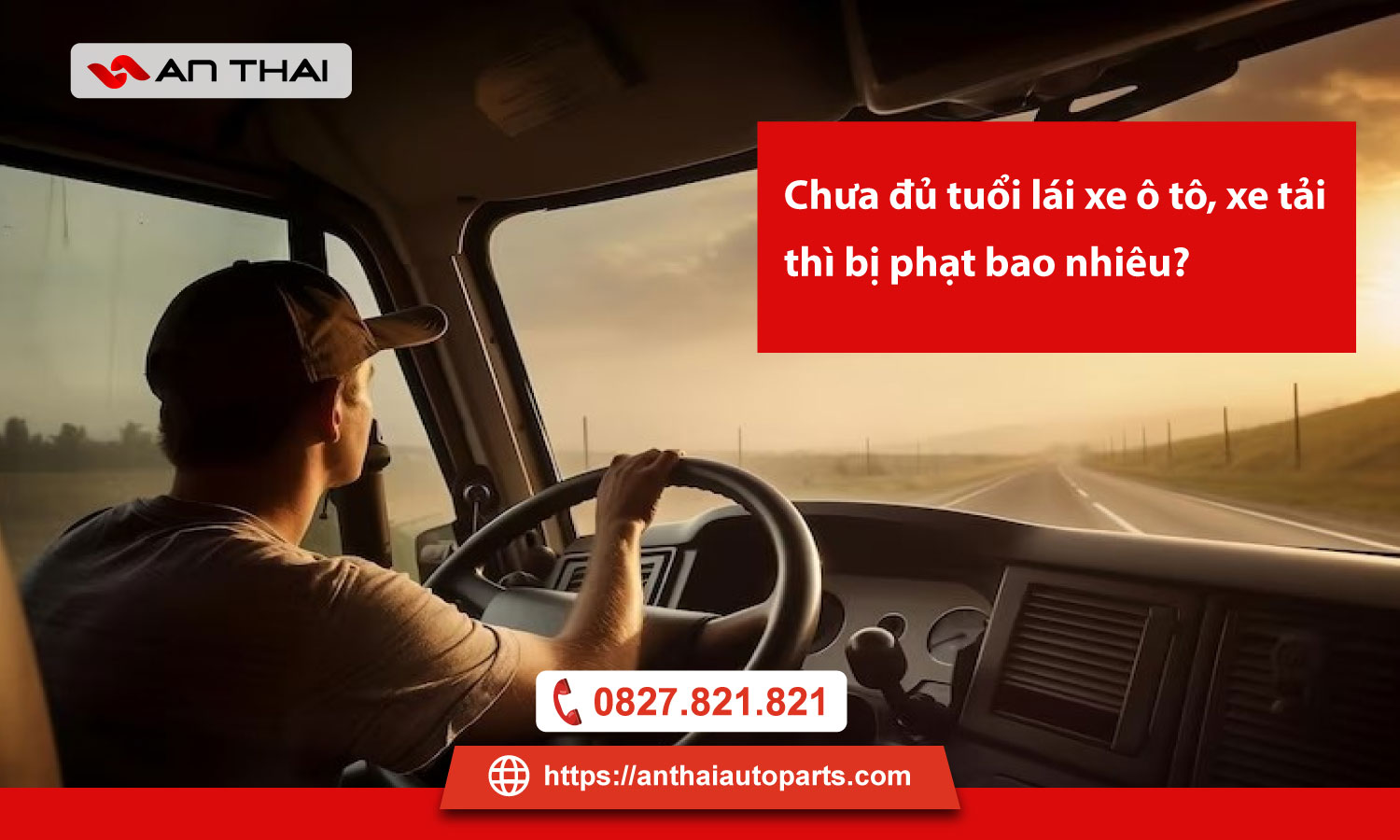 Chưa đủ tuổi lái xe ô tô, xe tải thì bị phạt bao nhiêu?