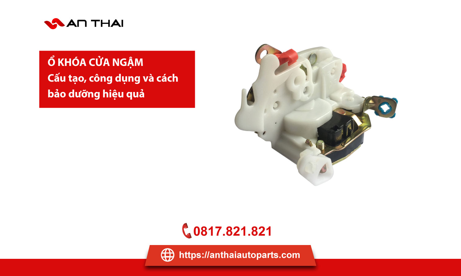 Ổ khóa cửa ngậm xe tải - Cấu tạo, công dụng và cách bảo dưỡng hiệu quả