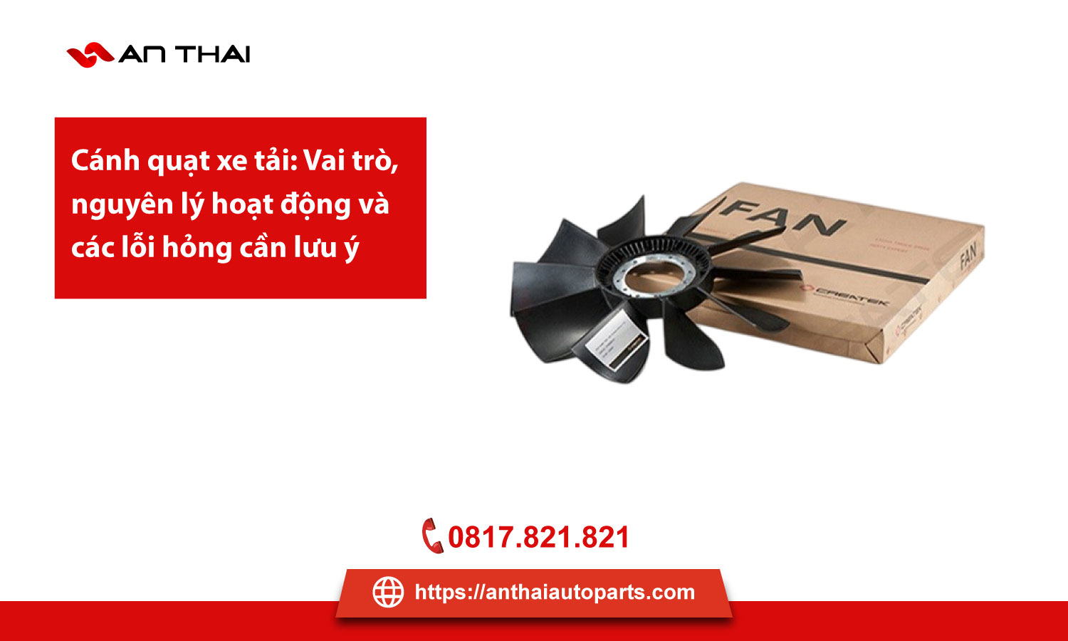 Cánh quạt xe tải: Vai trò, nguyên lý hoạt động và các lỗi hỏng cần lưu ý
