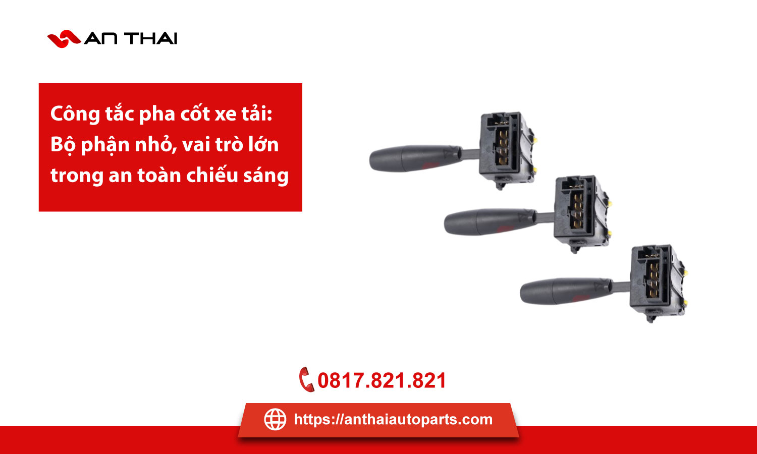 Công tắc pha cốt xe tải: Bộ phận nhỏ, vai trò lớn trong an toàn chiếu sáng