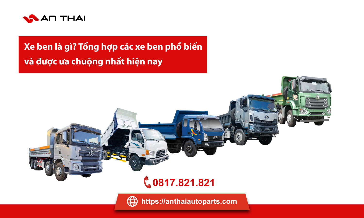 Xe ben là gì? Tổng hợp các mẫu xe ben phổ biến và được ưa chuộng nhất hiện nay